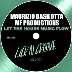 Maurizio Basilotta, MF Productions - Let the House Music Flow
