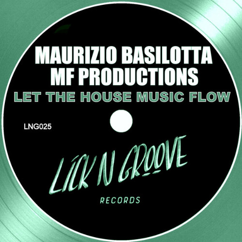 Maurizio Basilotta, MF Productions - Let the House Music Flow