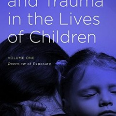 [GET] PDF EBOOK EPUB KINDLE Violence and Trauma in the Lives of Children: 2 volumes b