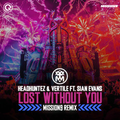 Headhunterz & Vertile ft. Sian Evans - Lost Without You (Mission9 Remix)