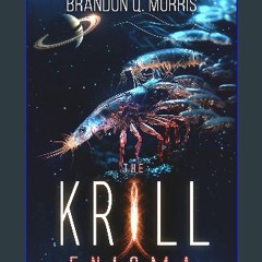 Read PDF 📖 The Krill Enigma: Hard Science Fiction Pdf Ebook