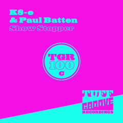 OUT NOW!!! K8-e & Paul Batten - Show Stopper (TGR100C)