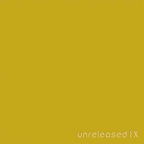 Unreleased IX