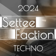 Techno - SetteeFaction - 10 - 03 - 24