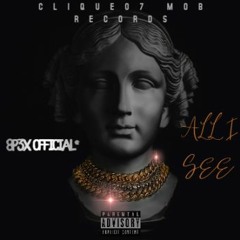 ALL I SEE (Prod By. 8P3X Official*)