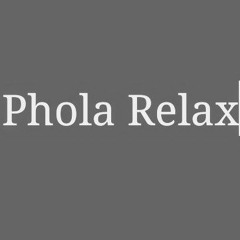 Phola Relax Freestyle ( with Yung Eternal Flowz )