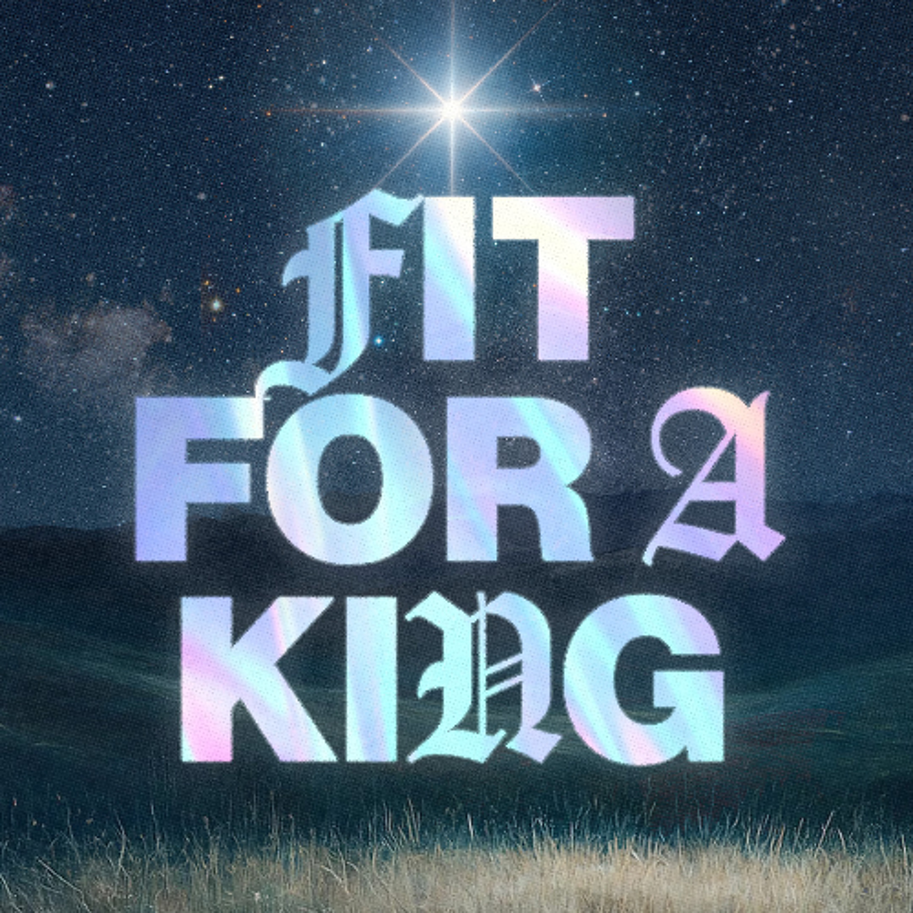 Fit for a King: Worth More than Gold