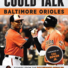 [ACCESS] EPUB 💛 If These Walls Could Talk: Baltimore Orioles: Stories from the Balti