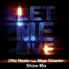 Let Me Live (Show Mix) Offer Nissim Feat. Maya Simantov