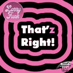 That'z Right - Larry Funk (Clip)
