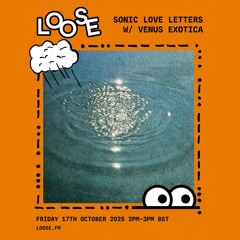 Sonic Love Letters w/ Venus Exotica - 17 Oct 25