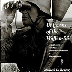 [GET] EBOOK EPUB KINDLE PDF Uniforms Of The Waffen-ss (3) by Michael D. Beaver 📄