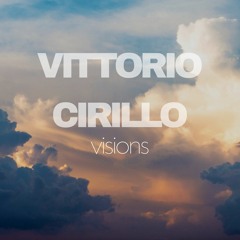 Vittorio Cirillo - Visions (Short Edit)