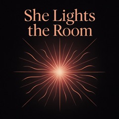 She Lights the Room