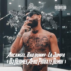 Arcangel, Bad Bunny - La Jumpa (Dj Hermes Afro Private Remix)