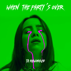 When The Party's Over (Tony Arzadon Rework)