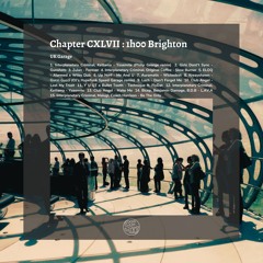 Chapter CXLVII : 1h00 Brighton