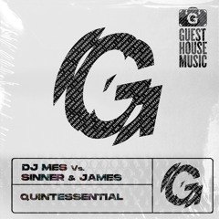 DJ Mes x Sinner & James - Quintessential (Original Mix) [Guesthouse Music]