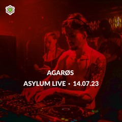 AGARØS • ASYLUM LIVE • 14.07.23