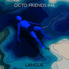 Octo Friends #46 - Langüe ● driving slowly
