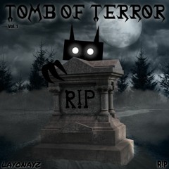 R!P B2b Layonayz - Tomb Of Terror Vol. 1