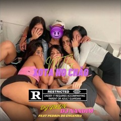 MTG - XOTA NO CHÃO feat PEDRIN DO ENGENHA (DJ GUZIN & DJ NANDIM)