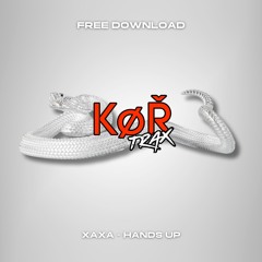 XAXA - HANDS UP (FREE DOWNLOAD)