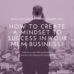 How to create a mindset to success in MLM