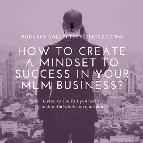 How to create a mindset to success in MLM