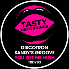 Discotron & Sandy's Groove - You Get Me High (Radio Mix)