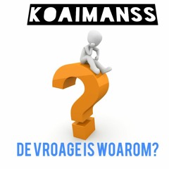 Koaimanss ~ De vroage is woarom?