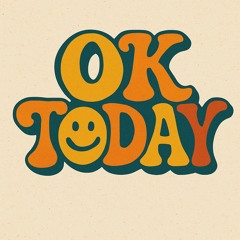 OK TODAY