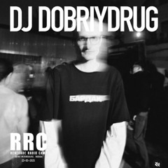 Renegade Radio Camp - DJ DOBRIYDRUG - Mix 23-05-2025