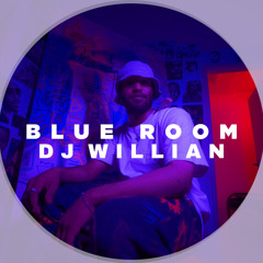 DJ WILLIAN - BLUE ROOM