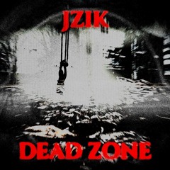 JZIK - DEAD ZONE