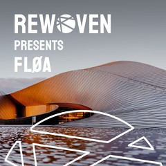 Rewoven Presents 018: Fløa (Melodic & Chill House Mix)