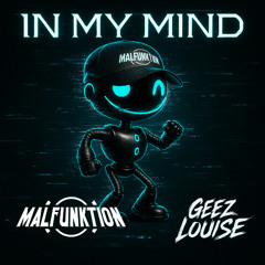 Malfunktion X geez Louise - In My Mind