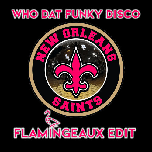 Flamingeaux & Malachi - Who Dat Funky Disco (Flamingeaux Edit)