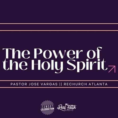Stream The Power of the Holy Spirit || Pastor Jose Vargas by Real Faith ...
