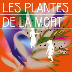 LES PLANTES DE LA MORT _ Podcast