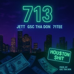 713 - Feat. 71TEE & GSC THA DON (Prod. By GSC THA DON)