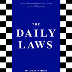 [READ] EBOOK 📝 The Daily Laws: 366 Meditations on Power, Seduction, Mastery, Strateg
