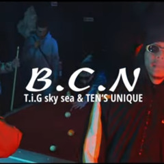 T.i.G sky sea & TEN’S UNIQUE  / B.C.N