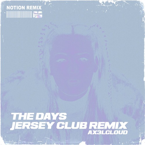 CHRYSTAL (NOTION REMIX) - THE DAYS (JERSEY CLUB REMIX)