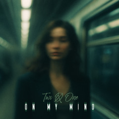 On my Mind