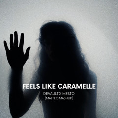 Feels like Us x Caramelle (Malteo mashup)