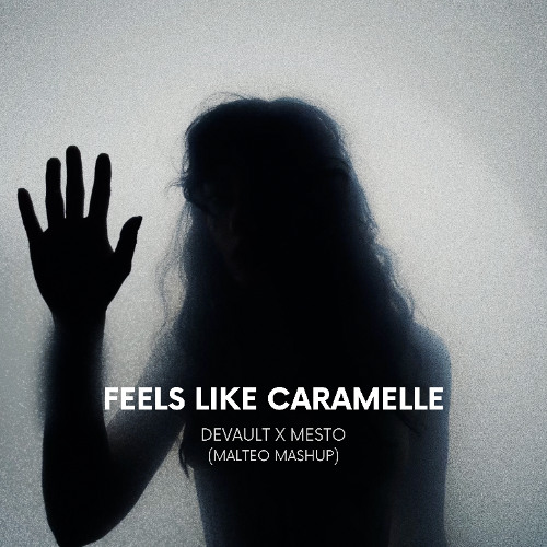 Feels like Us x Caramelle (Malteo mashup)