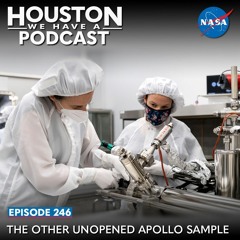 Houston We Have a Podcast: The Other Unopened Apollo Sample