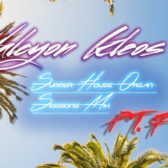 Halcyon Kleos - Summer Organ House Sessions Mix Part 7