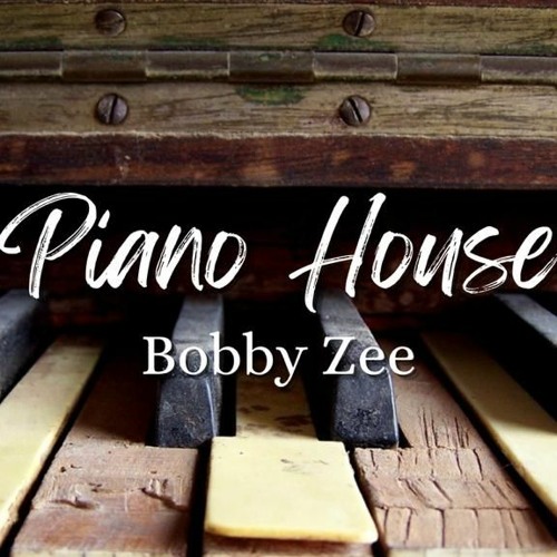 Stream Bobby Zee - Piano House (Original Mix) by Bobby Zee | Listen ...